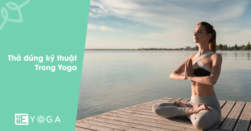 Hít thở đúng kỹ thuật trong Yoga